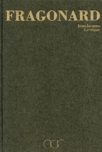 La Vie et l'oeuvre de Jean-Honoré Fragonard