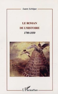 Le roman de l'histoire, 1780-1850