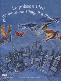 Le poisson bleu de monsieur Chagall a disparu