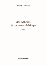 Des rythmes je traquerai l’héritage
