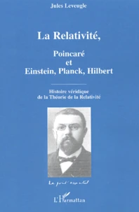 La Relativité, Poincaré et Einstein, Planck, Hilbert
