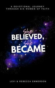 She Believed, She Became