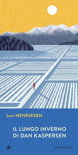 Levi Henriksen et Andrea Berardini - Il lungo inverno di Dan Kaspersen.