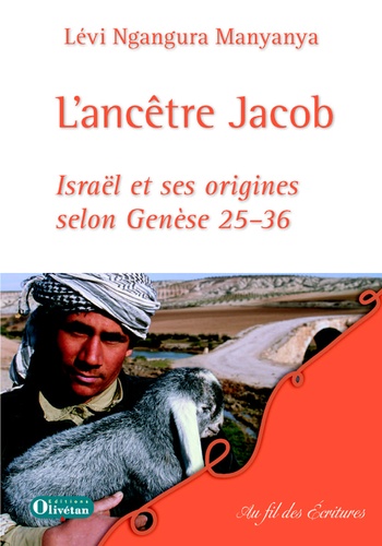 L'ancêtre Jacob. Israël et ses origines selon Genèse 25-36