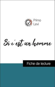 Analyse de l'œuvre : Si c'est un homme (résumé et fiche de lecture plébiscités par les enseignants sur fichedelecture.fr)