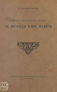Un nouveau texte d'histoire mérinide : Le Musnad d'Ibn Marzuk