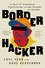 Border Hacker. A Tale of Treachery, Trafficking, and Two Friends on the Run