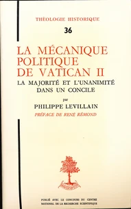 Th n36 - la mecanique politique de vatican ii -la majorite et l'unanimite dans un concile