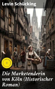 Die Marketenderin von Köln (Historischer Roman)