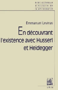 En Decouvrant L'Existence Avec Husserl Et Heidegger