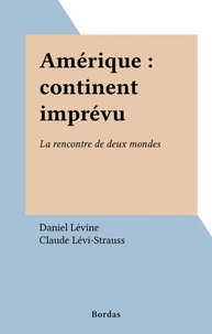 Amérique, continent imprévu
