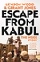 Escape from Kabul. The Inside Story