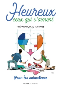 Heureux ceux qui s'aiment. Préparation au mariage