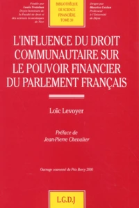 L'Influence Du Droit Communautaire Sur Le Pouvoir Financier Du Parlement Francais