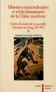 Histoires extraordinaires et récits fantastiques de la Chine ancienne