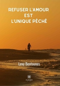Levy Bentounes - Refuser l'amour est l'unique péché.