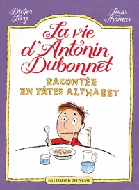 La vie d'Antonin Dubonnet racontée en pâtes alphabet