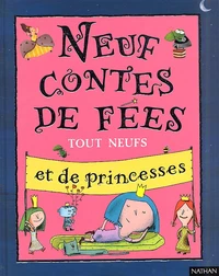 Neuf Contes De Fees Tout Neufs Et De Princesses