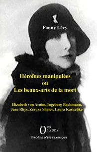 Héroïnes manipulées ou les beaux arts de la mort