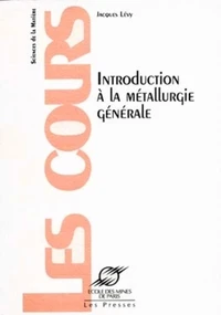 INTRODUCTION A LA METALLURGIE GENERALE. Sciences de la Matière, Les cours