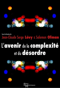 L'avenir de la complexité et du désordre