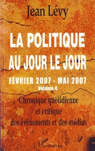 La politique au jour le jour (février 2007-mai 2007)