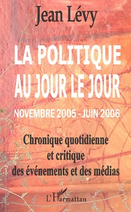 La politique au jour le jour (novembre 2005-juin 2006)