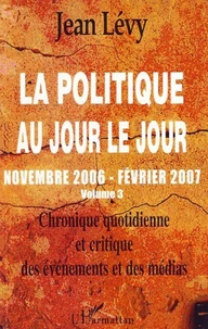 La politique au jour le jour (novembre 2006-février 2007)