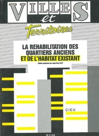 La réhabilitation des quartiers anciens et de l'habitat existant
