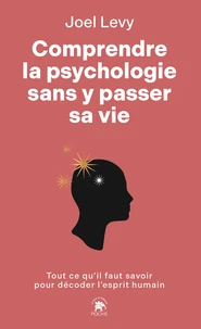 Comprendre la psychologie sans y passer sa vie