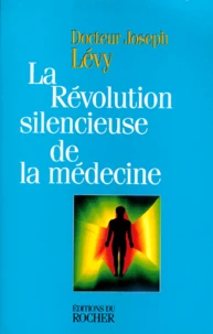 La Revolution Silencieuse De La Medecine. Les Nouveaux Moyens De Vaincre Cancer, Arteriosclerose, Infarctus, Arthrose, Sclerose En Plaques, Schizophrenie, Depression, Etc. 3eme Edition Reactualisee Et Completee