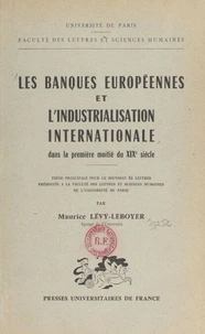 Les banques européennes et l'industrialisation internationale dans la première moitié du XIXe siècle