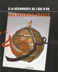 A la découverte de l'âge d'or des sciences arabes