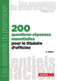 200 questions-réponses essentielles pour le titulaire d'officines