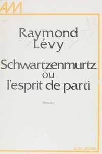 Schwartzenmurtz ou L'esprit de parti