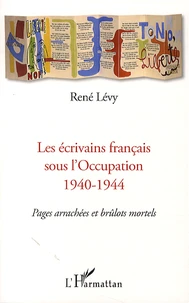 Les écrivains français sous l'Occupation 1940-1944