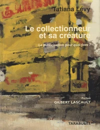 Le collectionneur et sa créature