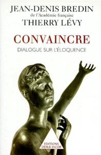 Convaincre. Dialogue Sur L'Eloquence