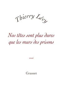 Nos têtes sont plus dures que les murs des prisons