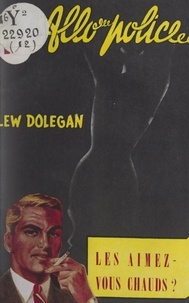 Lew Dolegan - Les aimez-vous chauds ?.