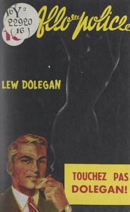 Lew Dolegan - Touchez pas Dolegan !.