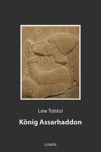 Lew Tolstoi - König Assarhaddon.