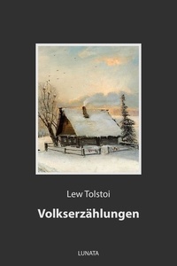 Lew Tolstoi - Volkserzählungen.