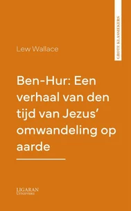 Ben-Hur: Een verhaal van den tijd van Jezus' omwandeling op aarde