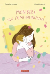 Mon bébé que j'aime infiniment
