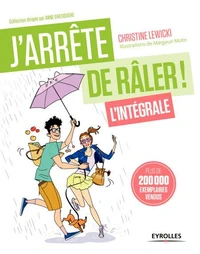 J'arrête de râler ! L'intégrale