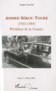 Ahmed Sékou Touré (1922-1984) Président de la Guinée de 1958 à 1984