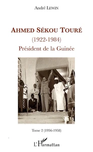 Ahmed Sékou Touré (1922-1984), President de la Guinée