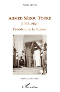 Ahmed Sékou Touré (1922-1984), President de la Guinée