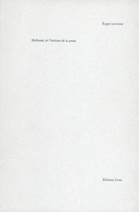 Mallarme Et L'Ecriture De La Prose. La Voix Du Poete